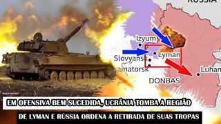 Em Ofensiva Bem Sucedida, Ucrânia TOMBA A Região De Lyman E Rússia Ordena A Retirada De Suas Tropas