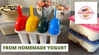 Healthy Snacks made from my Homemade Yogurt