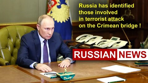 Russia has identified those involved in terrorist attack on the Crimean bridge! Ukraine | Explosion