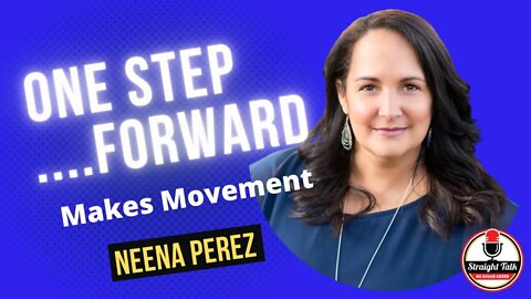 One Step Forward Makes Movement with Neena Perez