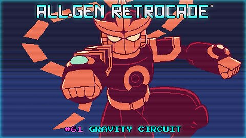 All-Gen Retrocade Ep.61: GRAVITY CIRCUIT