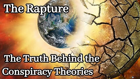The Rapture: The Truth Behind the Conspiracy Theories | Myths of the Origin of the Rapture