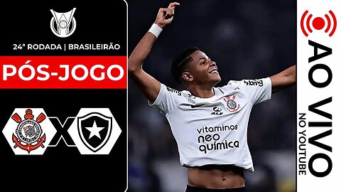 PÓS-JOGO: CORINTHIANS X BOTAFOGO | 24ª RODADA | BRASILEIRÃO | ANÁLISE + REACT COLETIVA DO LUXEMBURGO