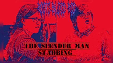 Roots Bleed Red presents: The Slender Man Stabbing