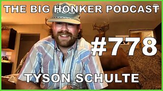 The Big Honker Podcast Episode #778: Tyson Schulte