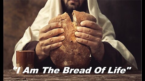 The Bread of Life - Communion #7