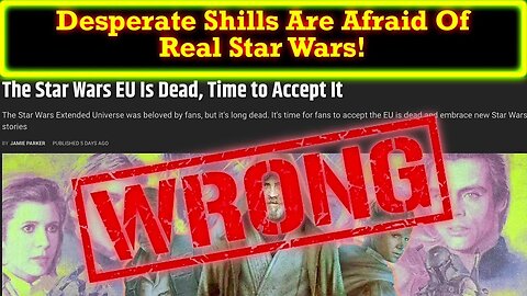 Disney Shill Desperate You Stop Loving Star Wars Expanded Universe! Shills! They FEAR Real Star Wars