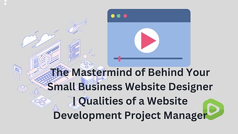 The Mastermind of Behind Your Small Business Website Designer | Qualities of a Project Manager