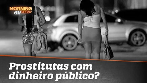 Prostitutas com dinheiro público? Pode isso, PSC?