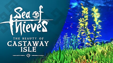 Sea of Thieves: The Beauty of Castaway Isle