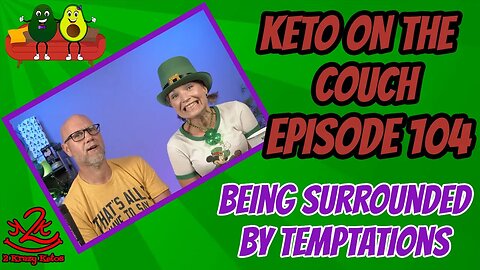 Keto on the Couch - ep 104 |Being surrounded by triggers