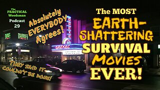 Podcast 29: The Most Earth-Shattering Survival Movies Ever! Everybody agrees!