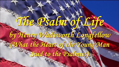 32 - The Psalm of Life, by Henry Wadsworth Longfellow