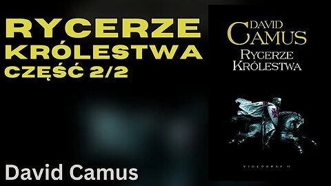 Rycerze królestwa Część 2/2 - David Camus | Audiobook PL