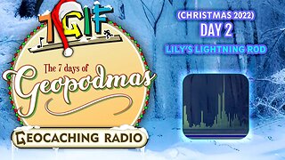 The 7 Days of Geopodmas (Day 2) Lily's Lightning Rod