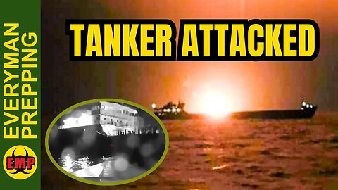 Environmental Disasters Are Coming! Russian Tanker Attacked In Black Sea - Prepping