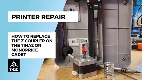 Printer Repair - How to replace the Z coupler on the Tina2 or Monoprice Cadet