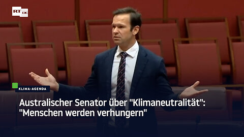 Australischer Senator über "Klimaneutralität": "Menschen werden verhungern"