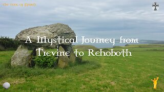 A Mystical Journey from Trevine to Rehoboth