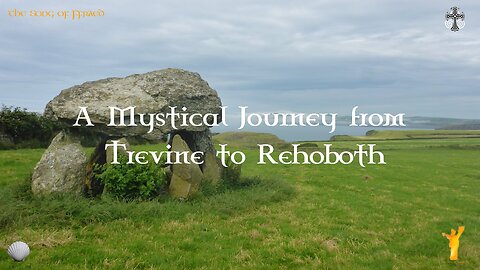 A Mystical Journey from Trevine to Rehoboth