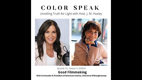 COLOR SPEAK, Season 4, Episode 19, GOOD FILMMAKING with Filmmaker Chevonne O'Shaughnessy