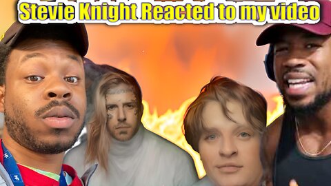LIVE REACTION To Stevie Knight Reacting To My Video | Reaction