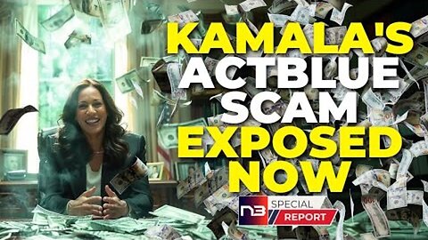 MUST-SEE: KAMALA'S ACTBLUE MONEY LAUNDERING SCHEME? THE EVIDENCE DEMOCRATS FEAR MOST. LOOK NOW