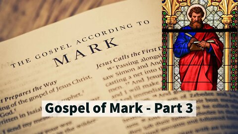 The Gospel of Mark - Part 3 (compared with other gospels and scriptures)