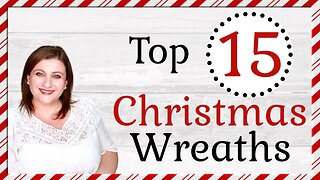 TOP 15 CHRISTMAS WREATHS | CHRISTMAS IN JULY 2021 | CHRISTMAS WREATH IDEAS | HOLIDAY DOLLAR TREE DIY