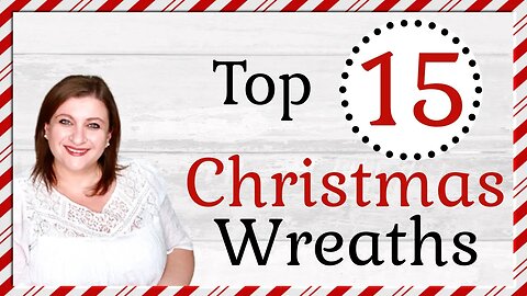 TOP 15 CHRISTMAS WREATHS | CHRISTMAS IN JULY 2021 | CHRISTMAS WREATH IDEAS | HOLIDAY DOLLAR TREE DIY