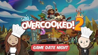 Overcooked 2 | Video Game Date Night