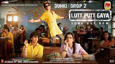 Dunki Drop 2:Lutt Putt Gaya | Shah Rukh Khan,Taapsee |Rajkumar Hirani|Pritam,Arijit,Swanand,IP Singh