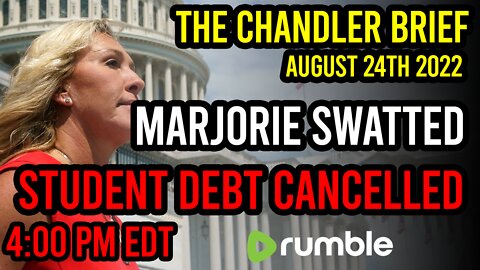 Marjorie, Swatted. Student Debt, Cancelled. Jill? Covid - Chandler Brief