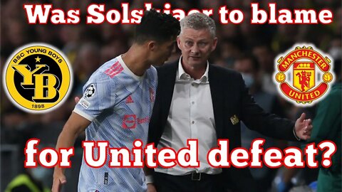 Young Boys 2 - 1 Man Utd: Ole Gunnar Solskjaer's Tactical Decisions Under Scrutiny Following Defeat