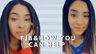 FJB & How you can help. My 2 latest vids