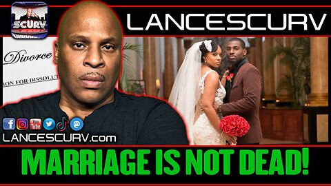 MARRIAGE IS NOT DEAD! | LANCESCURV