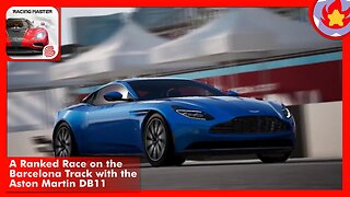 A Ranked Race on the Barcelona Track with the Aston Martin DB11 | Racing Master