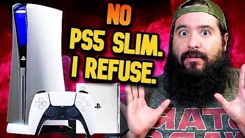 PS5 Slim is STUPID and I REFUSE to Buy It...