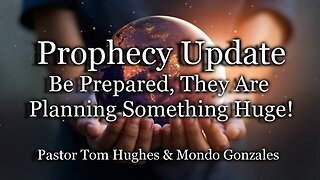 Prophecy Update: Be Prepared, They Are Planning Something Huge!