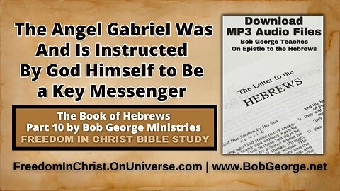 The Angel Gabriel Was And Is Instructed By God Himself to Be a Key Messenger by BobGeorge.net