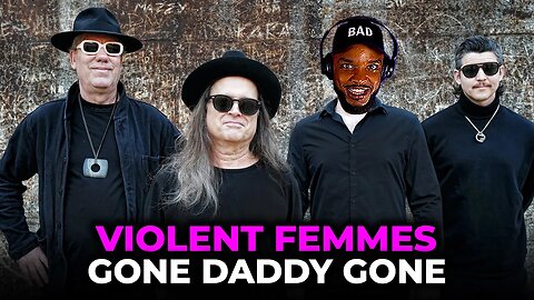 🎵 Violent Femmes - Gone Daddy Gone REACTION