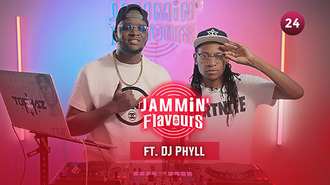 Jammin' Flavours with Tophaz | Ep. 24 (ft. DJ Phyll)