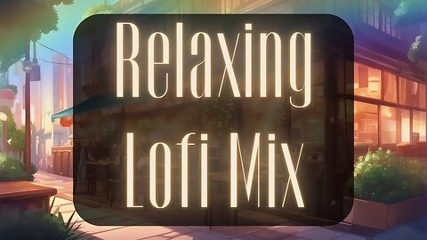 🎵 2 Hours of Lofi Relaxation | "Coffee Shop Brew" Relax, Study, and Unwind 📚✨