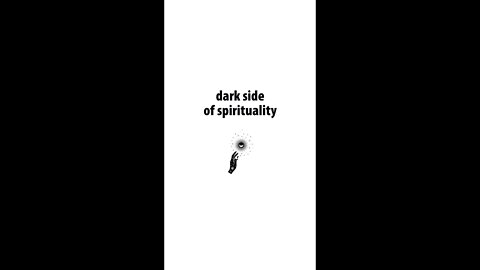 Dark Side of Spirituality