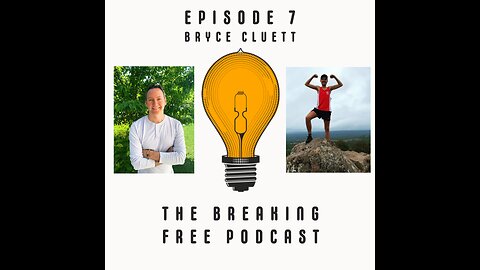 Breaking Free Episode 7: Bryce Cluett (Self Sabotage Coach & Crypto Expert)