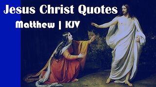 Gospel of Matthew | 3 Jesus Quotes | Jesus Christ Quotes | KJV #jesusquotes #gospels #biblequotes