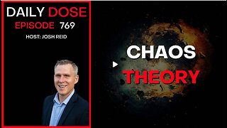 Chaos Theory | Ep. 769 - Daily Dose