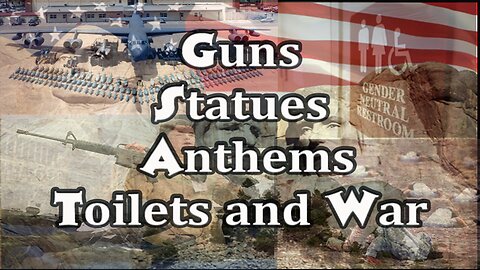 Guns, Statues, Anthems, Toilets and War, By Frank Scott