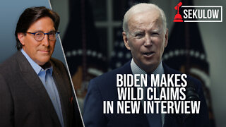 Biden Makes Wild Claims in New Interview