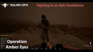 Fighting in an Epic Sandstorm l [Squad Ops 1-Life Event] l Operation Amber Eyes